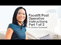 Dr. Kristina Tansavatdi | Facelift Surgery Post-Operative Instructions Part 1 of 2