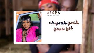 Aroma - Silina Mulala [Lyrics Video]