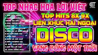 LK Nhạc Disco Modern Taking Mới Nhất Hiện Nay | Nhạc Hoa Lời Việt 8x9x Cực Hay Vang Bóng Một Thời