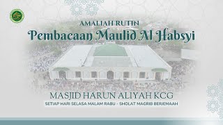 Amaliah Rutin Pembacaan Maulid Al Habsyi  - Mesjid Harun Aliyah KCG (Malam Rabu, 17 September 2024)