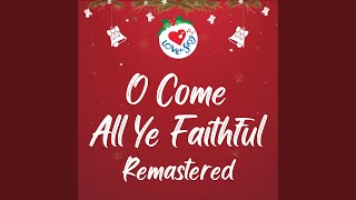 O Come All Ye Faithful (Remastered 2024)