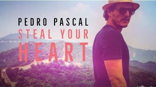 Pedro Pascal | Steal Your Heart