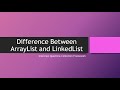 Difference between arraylist and linkedlist in java || Collections || Java interview questions