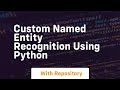 Custom named entity recognition using python