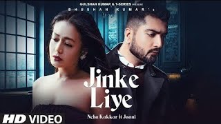 Wo Kisi Aur Ki Bahon Mein - Neha Kakkar | Jaani | B Parak | Jinke liye lyrics Neha Kakkar new song