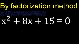 x^2+8x+15=0 . Quadratic Equations By Factoring , how to solve method . solution