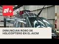 Roban helicóptero de hangar del AICM - Despierta