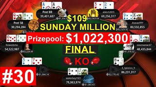 $109 Sunday Million – $1M Gtd | Progressive KO | 2日間トーナメント | ファイナルテーブル [#30]