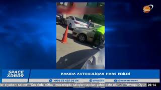 Bakıda avtoxuliqan həbs edildi