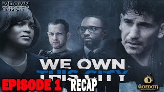 WE OWN THIS CITY PART ONE EPISODE 1 RECAP | HBO MAX