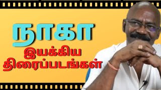 Director Naga Movies List | Filmography Of Naga | Cinematographer Naga Directed Movies | Naga Films