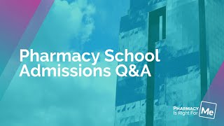 Pharmacy School Admissions Q&A