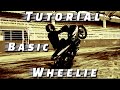 Tutorial basic Wheelie (Part 1)