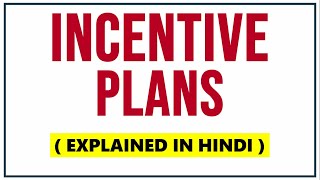 INCENTIVE PLANS IN HINDI | Concept, Objectives, Types, Advantages & Limitations | HRM | ppt