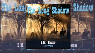 The Long Shadow By B. M. Bower - Novel Narratives - Audiobooks