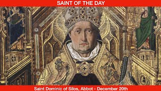 Saint Dominic of Silos, Abbot - December 20th