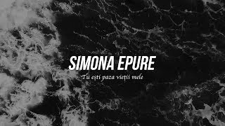 Simona Epure - Tu esti paza vietii mele // cover // cu versuri