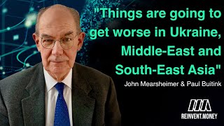 John Mearsheimer: “Things are going to get worse in Ukraine, Middle-East and Sou