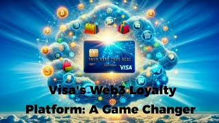 Unveiling Visa's Web3 Loyalty Platform: The Future of Rewards crypto