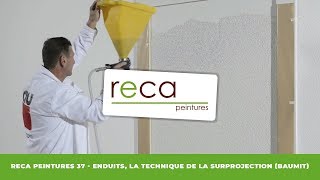 RECA PEINTURES 37 - ENDUITS, TECHNIQUE DE LA SURPROJECTION (BAUMIT)