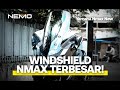 WINDSHIELD NMAX TERBESAR ? DAN PALING KEREN? INI DIA WINDSHIELD TIPE UK DARI NEMO!!