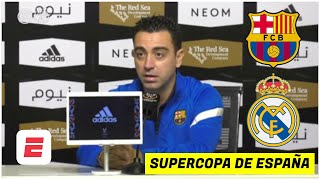 SUPERCOPA. Xavi dice que Barcelona vs Madrid les dirá como están. No descarta a Ferran, Pedri y Ansu