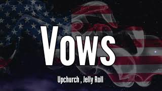 Jelly Roll, Upchurch - Vows (Lyrics)