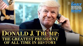 Donald J. Trump: The Greatest President in History of All Time | The Daily Socia