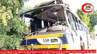 un accident à eu deux morts urgence à côté de Tivaouane et yadjine un bus horaire de dioum