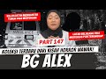 PENUTUP KISAH BG ALEX - KHW PART 147