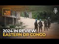 2024 in Review: The armed conflict in eastern DR Congo | The Take