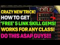 HOW TO GET ANY SKILL GEMS TO 5 LINK Super Cheap & FREE If You Are Lucky!