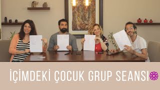 İÇİMDEKİ ÇOCUK GRUP SEANSI