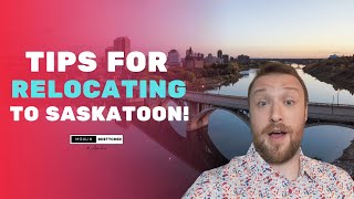 MOVING To SASKATOON!? How YOU Should Prepare For Your Relocation!