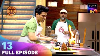 MasterChef India - Telugu | మాస్టర్ చెఫ్ ఇండియా - తెలుగు | Ep 13 | Full Episode