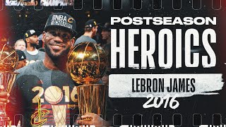 LeBron James' 💪 2016 Playoff Journey | #PostseasonHeroics
