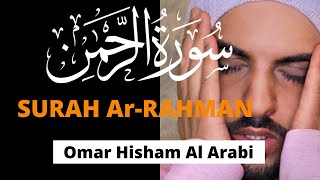 Surah Ar-Rahman (Be Heaven) سورة الرحمن | Omar Hisham Al Arabi.