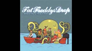 Fat Freddys Drop - Based On A True Story (Full Album)