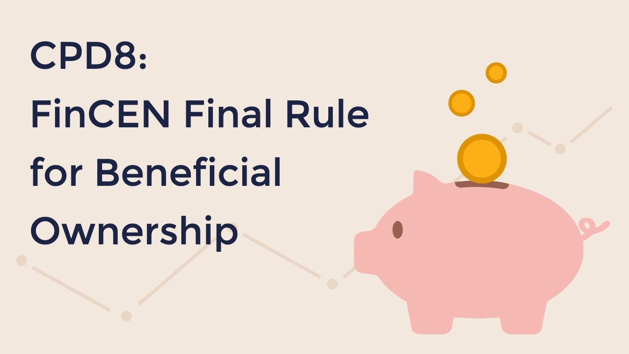 CPD 8 - FinCEN Final Rule For Beneficial Ownership - AML Training - YouTube