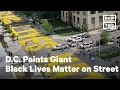 Washington, D.C. Transforms Street into Black Lives Matter Mural | NowThis