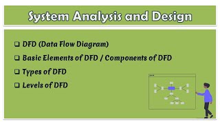 09 - System Analysis and Design | What is Data Flow Diagram (DFD) | Types of DFD, Levels of DFD