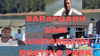 SARAFGARH Dam SUNDARGARH BOATING PARK. (PART.1)@ajayanshu1209 🚢