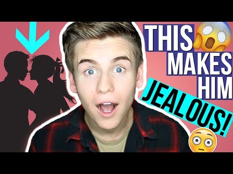 THINGS GIRLS DO THAT MAKE GUYS JEALOUS! THINGS GIRLS DO THAT MAKE GUYS JEALOUS!
