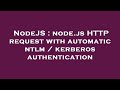 NodeJS : node.js HTTP request with automatic ntlm / kerberos authentication
