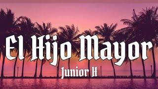 El Hijo Mayor - Junior H (Letra/English Lyrics)
