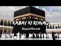 Kabe Ki Ronaq - Slowed and Reverb - Gulam Mustafa Qadri