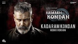 Kadaram Kondan (Redux Version) | Chiyaan Vikram | Ghibran | Shabir, Vishnupriya Ravi | Official