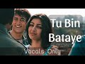Tu Bin Bataye || Vocals Only || Rang De Basanti