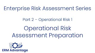 Enterprise Risk Assessments - Part 2 - Operational Risk