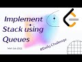Implement Stack using Queues | LeetCode-225 | Daily Challenge I DSA | Queues | Stacks